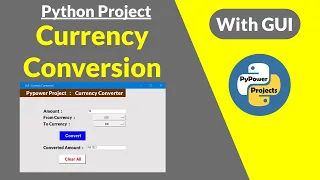 Currency Conversion using Python with GUI PyPower Projects