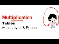 How to create Multiplication Tables with Loops in Jupyter