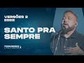 Download Lagu SANTO PRA SEMPRE (HOLY FOREVER) |  Fernandinho e Paula (Versões 2)