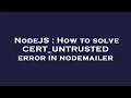 NodeJS How to solve CERT - UNTRUSTED error in nodemailer