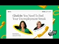 Clock In You Need To End Your Unemployment Streak