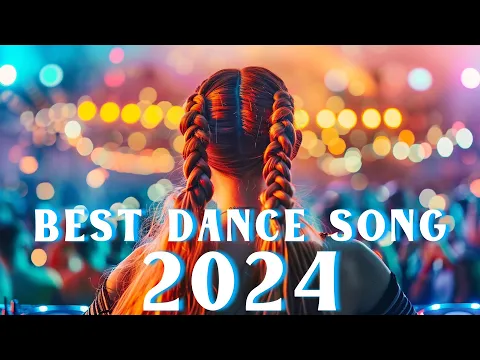 Download MP3 Dance Music Mix 2024 🔥 Mashups & Remixes Of Popular Songs 🔥 The Best Remixes Alok, Tiësto, Dua Lipa