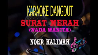 Download Karaoke Surat Merah Nada Wanita - Noer Halimah (Karaoke Dangdut Tanpa Vocal) MP3