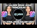 Download Lagu DJ XALIBER JEDAG JEDUG TREND KELAS VIRAL TIKTOK TERBARU