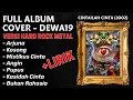 Lagu DEWA19 - FULL ALBUM COVER CINTAILAH CINTA (2002) - ┃ROCK METAL VERSION +LIRIK