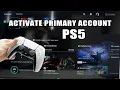 PS5 How to Activate Primary Account