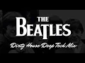 Lagu Best The Beatles  Cover Songs Collection / Dirty House Deep Tech Mix