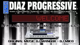 Download DJ DIAZ - PULANG MALU TAK PULANG RINDU MIX DJ MDR JULI 2016 - DIAZ PROGRESSIVE MP3