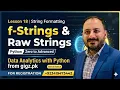 Python Zero to Advanced - String Formatting f Raw r Strings in Python