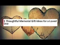 5 Thoughtful Memorial Gift Ideas for a Loved One
