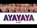 Download Lagu 【IZ*ONE (아이즈원-アイズワン)】AYAYAYA〈かなるび/歌詞/日本語訳〉
