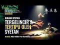 🔴 LIVE | GODAAN SYETAN : TERGELINCIR DAN TERTIPU OLEH SYETAN - Ustadz Abu Haidar As-Sundawy