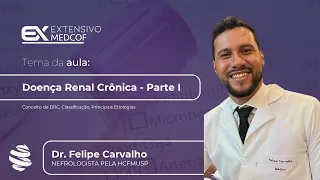 Doença renal crônica - Parte I. Com Dr. Felipe Carvalho