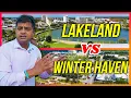 Moving to LAKELAND versus WINTER HAVEN Florida Should I Live in Lakeland or Winter Haven FL