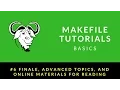 Makefile Tutorials Basics 006 Finale advanced topics and online materials