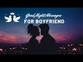 Good Night Messages for Boyfriend Why I Love You So Much A Collection of Goodnight Quotes