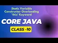 Core Java Class-10 Static Variable Constructor Overloading this Keyword