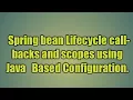 5 Spring bean Lifecycle callbacks and scopes using Java Based Configuration