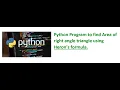 Python program to find area of right angle triangle using Heron s Formula