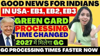 Good News for Indians-EB1 EB2 EB3 Green Card Processing Time Faster Now Green Card Acceleration