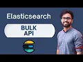 Learn How To Use Bulk Api In Elasticsearch step-by-step Tutorial
