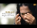 Download Lagu Guslian - Kuhapus Jejakmu Dengan Air Mata | Official Music Video