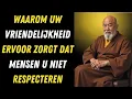 Download Lagu Waarom vriendelijkheid ervoor zorgt dat mensen je niet respecteren - Zen- en boeddhistische leringen