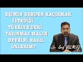 Download Lagu EŞİMİN KAÇIRMAK İSTEDİĞİ TÜRKİYE'DEKİ TAŞINMAZ MALIN TAPUDA DEVRİNİ NASIL ÖNLERİM?