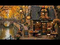 Morning Ambience at Canalside Café Shop Vibes 🍂 Elegant \u0026 Soothing Autumn Jazz Music for Work, Study