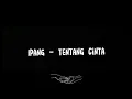 Download Lagu Ipang - Tentang Cinta ( lirik )