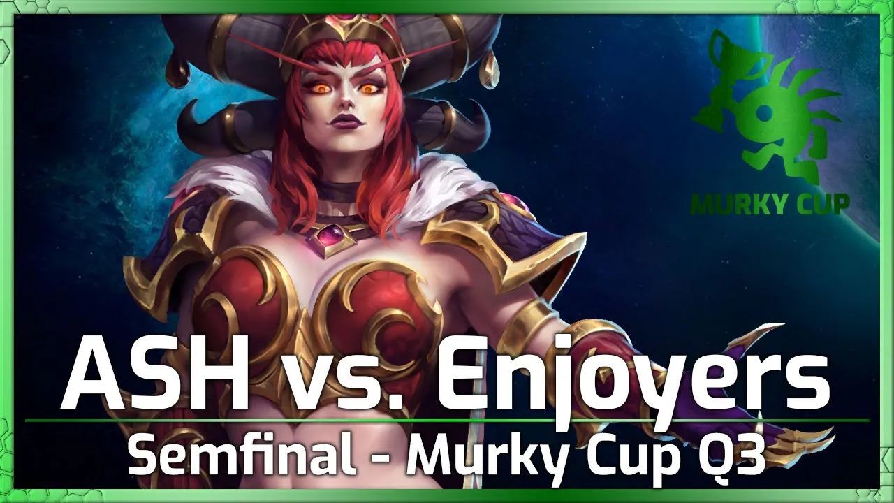 Semifinal: ASH vs. Enjoyers - Murky Cup Q3 - Heroes of the Storm