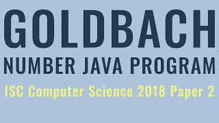 Goldbach Number Java Program ISC Computer Science 2018 Paper 2