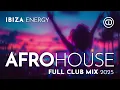 Afro House Mix 2025 | Ibiza Party Vibes × Tribal Drops × Club Heat