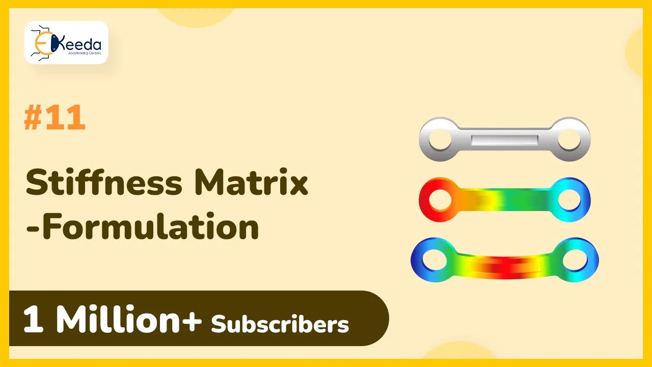 Stiffness Matrix Formulation - Finite Element Analysis