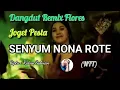 (NTT)SENYUM NONA ROTE/DANGDUT REMIX FLORES OFFICIAL MUSIK