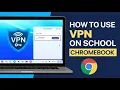 How To Install VPN And Use For Free On A School Chromebook in 2026 Try Now On your School Chromebook