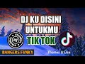 DJ KU DISINI UNTUKMU THOMAS ARYA REMIX TERBARU ORIGINAL 2020