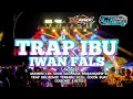 Lagu DJ TRAP IBU IWAN FALS MINDEL TASSO @ljaudiongawi 
