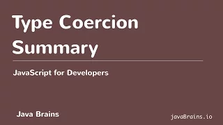 JavaScript for Developers 18 - Type Coercion Summary