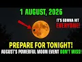 This MUST Reach You BEFORE Tomorrow The 1 August 2026 Rare MOON Event Will Change EVERYTHING