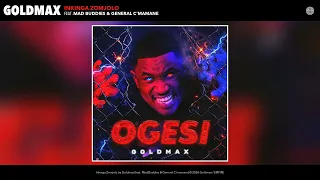 goldmax inkinga zomjolo official audio feat mad buddies u0026 general cmamane 
