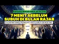Lagu 7 Menit Sebelum Subuh di Bulan Rajab: 3 Ucapan yang Membuat Pintu Arsy Bergetar
