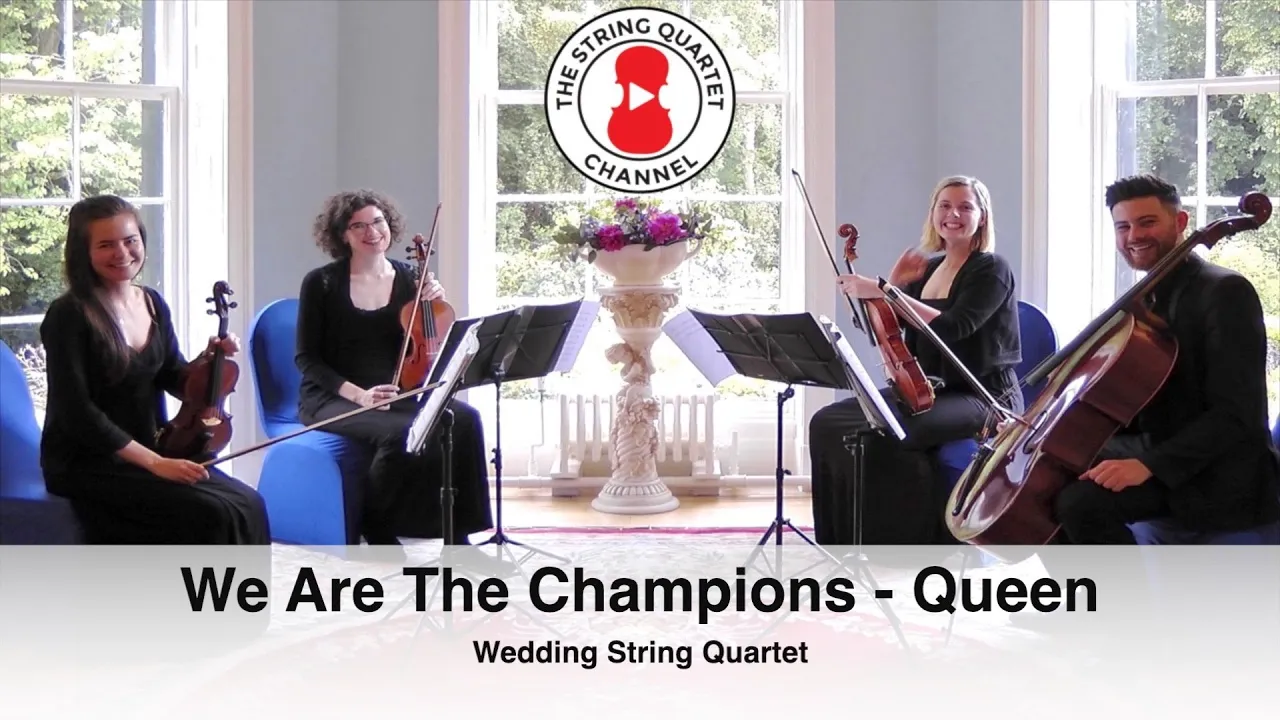 We Are The Champions (Queen) Wedding String Quartet We Are The Champions (Queen) Wedding String Quartet