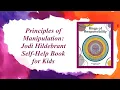 Principles of Manipulation Jodi Hildebrandt s Self-Help Book for Kids