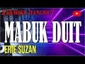 Download Lagu Karaoke dangdut mabuk duit - erie suzan