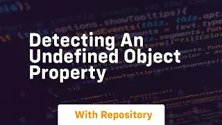 detecting an undefined object property