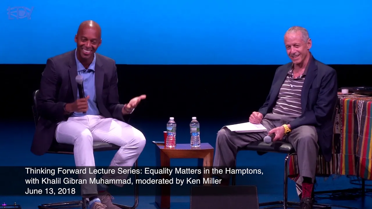 Equality Matters in the Hamptons  Burying Our Heads in the Sand with KHALIL GIBRAN MUHAMMAD 071318