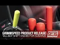 NEW PRODUCT GrimmSpeed TALLBOY Shift Knobs for Subarus