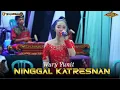 Download Lagu NINGGAL KATRESNAN - WURY YUNITA - CS ARDISTA - LIVE KAWEDANAN