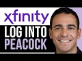 How To Log Into Peacock With Xfinity Step By Step Tutorial